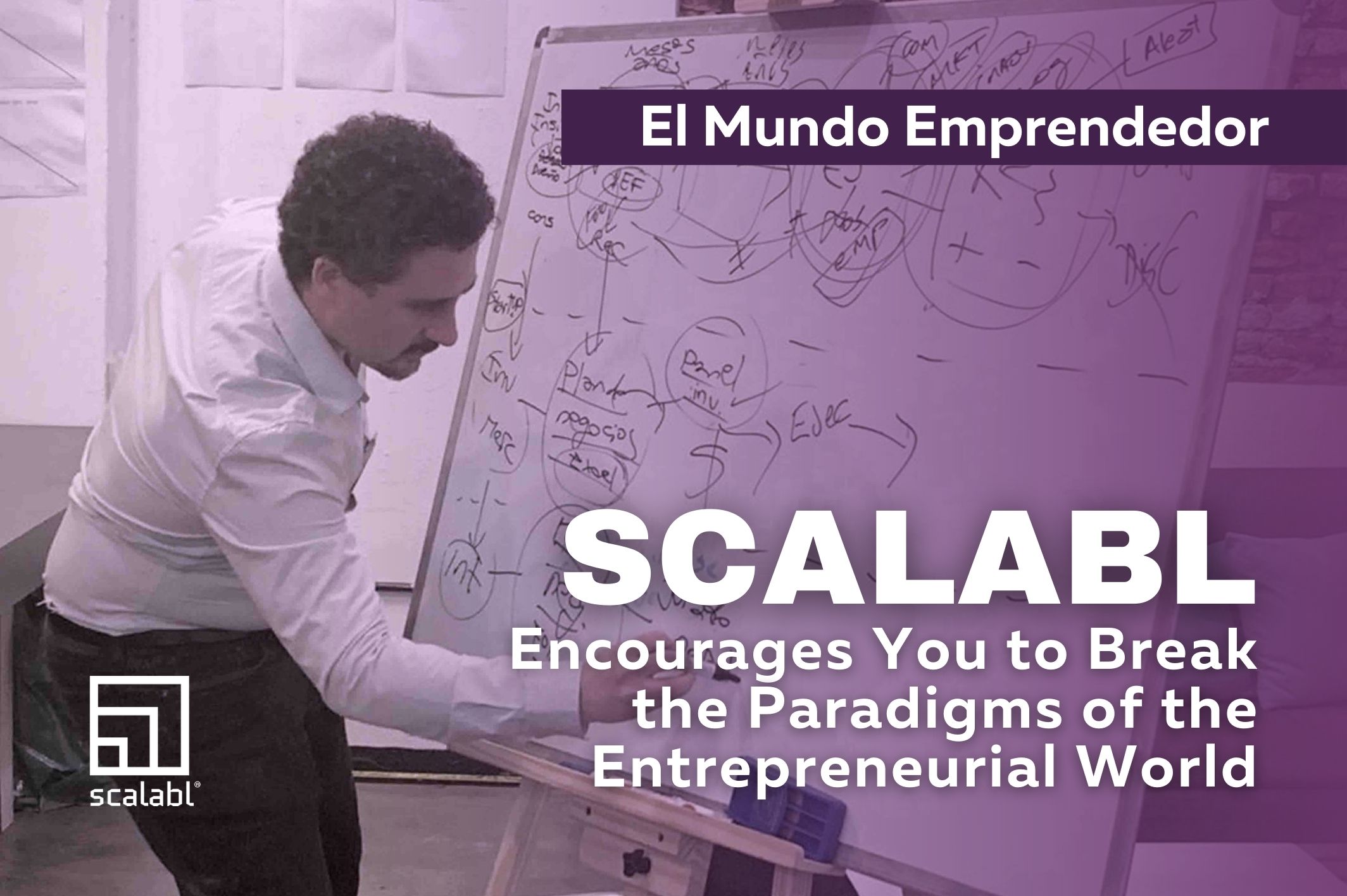 Scalabl Encourages You to Break the Paradigms of the Entrepreneurial World